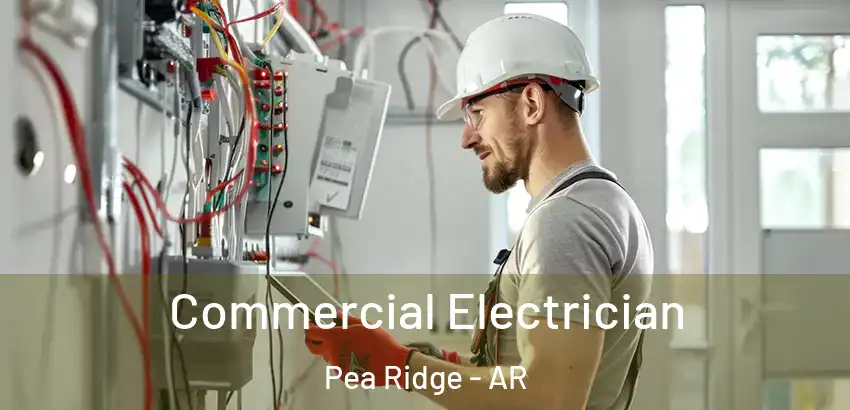  Commercial Electrician Pea Ridge - AR