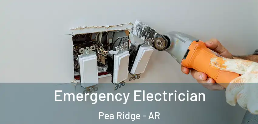  Emergency Electrician Pea Ridge - AR
