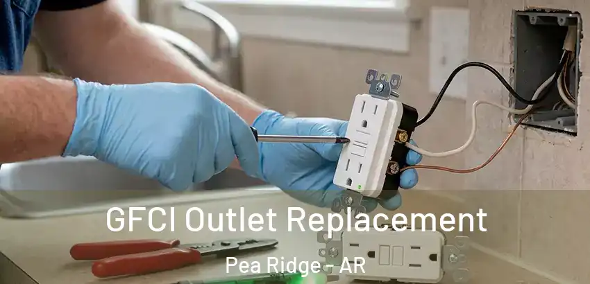 GFCI Outlet Replacement Pea Ridge - AR