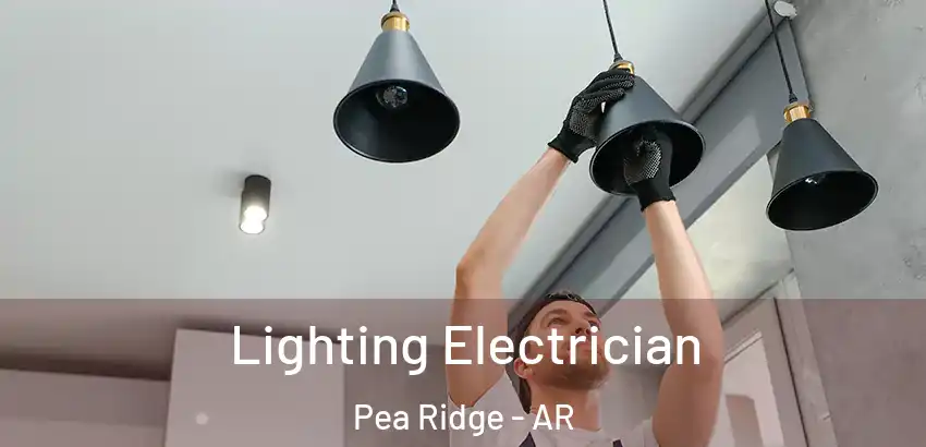 Lighting Electrician Pea Ridge - AR