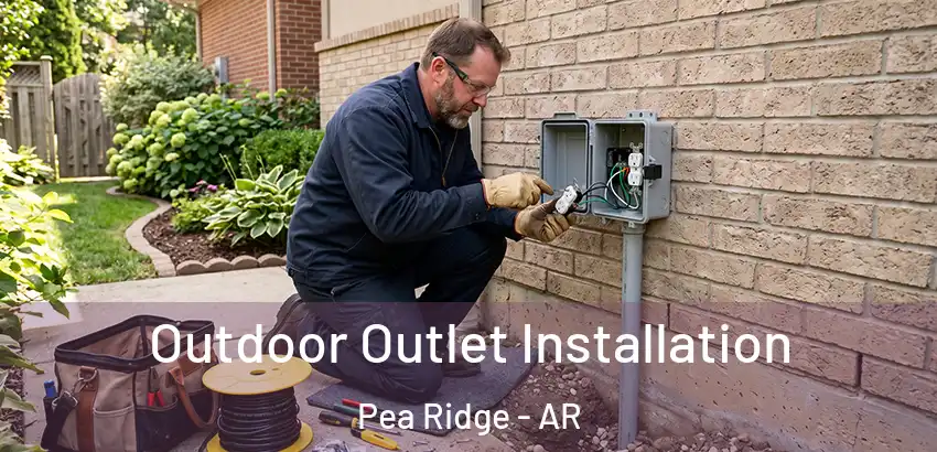 Outdoor Outlet Installation Pea Ridge - AR